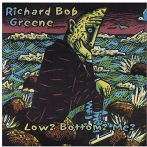 Richard Greene - Low? Bottom? Me?  CD